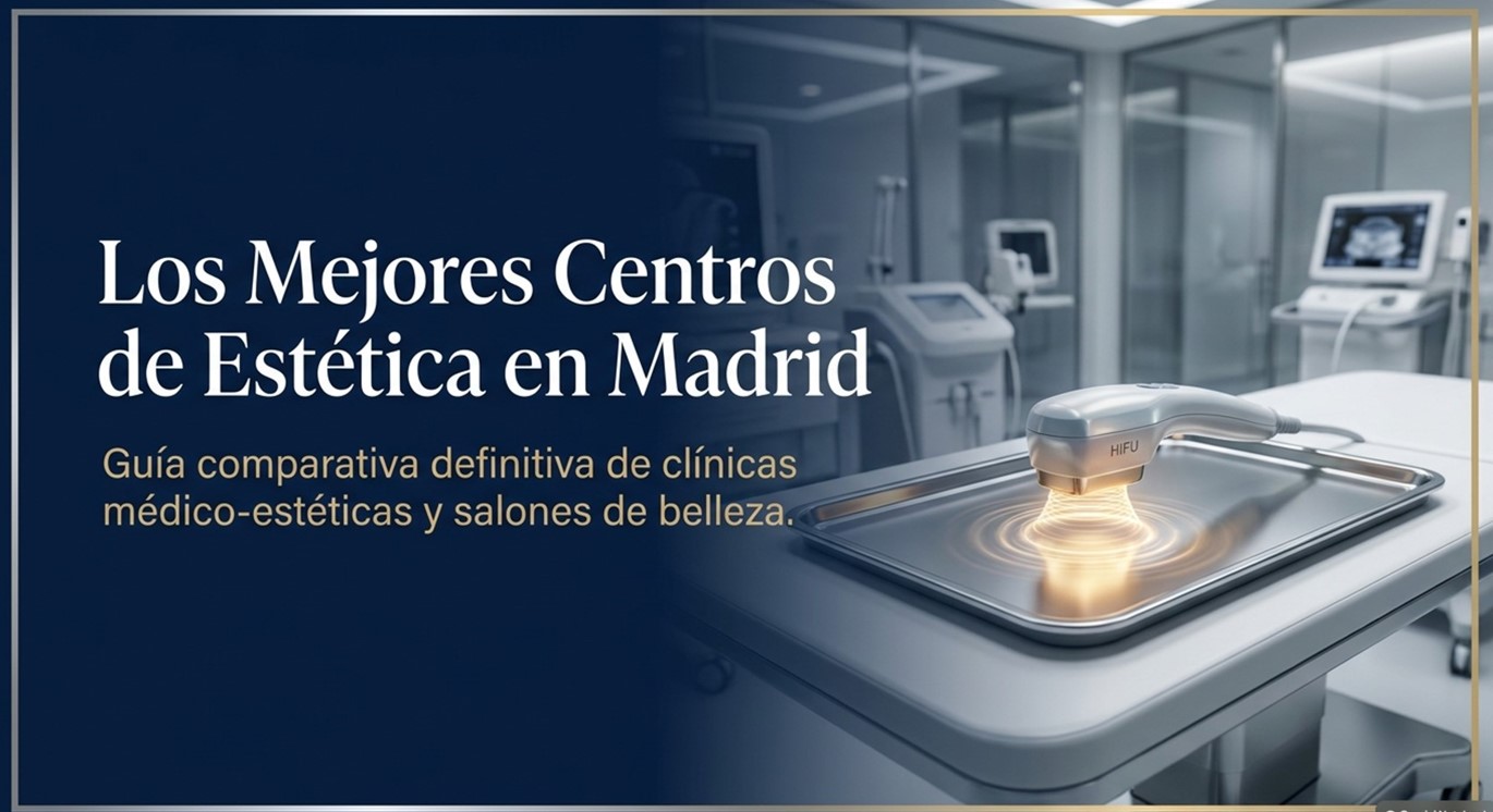 Los mejores centros de estética en Madrid Los mejores centros de estética en Madrid